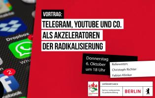 Telegram, YouTube und Co. als Akzeleratoren der Radikalisierung, Donnerstag, 6. Oktober, 18 Uhr